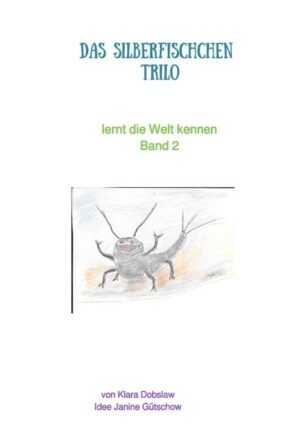 Trilo / Das Silberfischchen Trilo: lernt die Welt kennen Band 2 | Klara Dobslaw