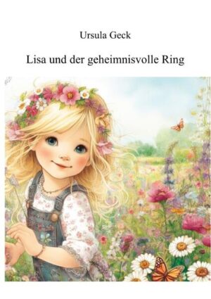 Lisa und der geheimnisvolle Ring | Ursula Geck