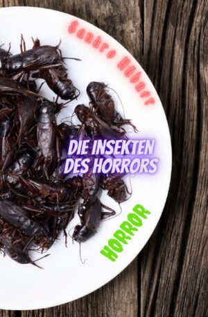 Die Insekten des Horrors: Horror | Sandro Hübner
