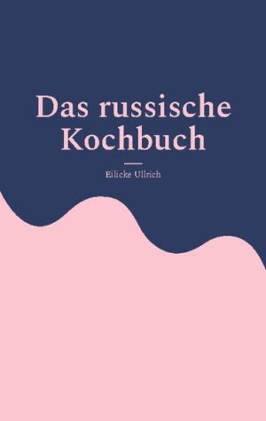 Das Russische Kochbuch _Klassiker der Russischen Küche