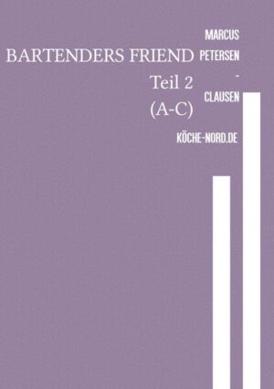 Bartenders Friend Teil 2 (A-C) Ein umfassendes Handbuch für angehende Barkeeper und Barbesitzer. Es bietet detaillierte Informationen zu Glaswaren, Spirituosen und Barbedarf, um eine gut ausgestattete Bar zu betreiben. Mit praktischen Tipps und Fachwissen ist dieses Buch ideal für alle, die ihre Fähigkeiten in der Kunst des Barkeepings verbessern möchten.