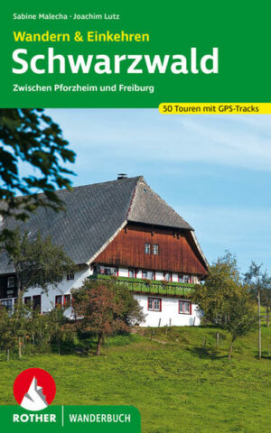 Mit dem Rother Wanderbuch »Schwarzwald  Wandern & Einkehren« lässt sich der Schwarzwald von seiner schönsten Seite erleben  die 50 Genusswanderungen verzaubern nicht nur aufgrund der schönen Landschaft