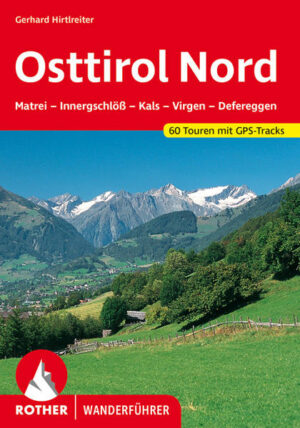 Das »Sonnenland« Osttirol  fast zur Hälfte höher als 2000 Meter  zählt zu den attraktivsten Wanderregionen der Alpen. Der Rother Wanderführer »Osttirol Nord« stellt den Teil des Landes vor