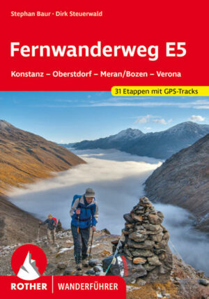 Ein unvergessliches Wanderabenteuer ist die Alpenüberquerung auf dem bekannten Fernwanderweg E5: Auf 31 Etappen