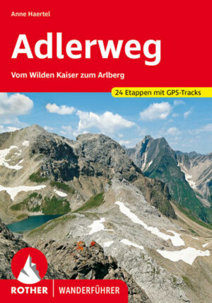 »Auf den Schwingen des Adlers« einmal quer durch ganz Tirol wandern: Der Adlerweg ist einer der bekanntesten Fernwanderwege Tirols und führt durch die schönsten Regionen des Landes. Unberührte Natur