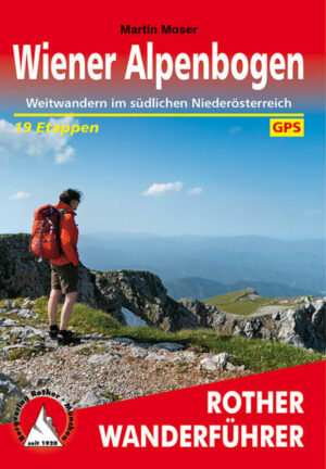 Genussvolles Weitwandern vor den Toren Wiens: Der »Weg am Wiener Alpenbogen« lässt die herrliche Alpenlandschaft erleben