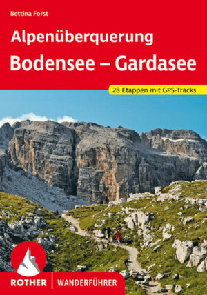 Eine Alpenüberquerung ohne Massenandrang! Diese neue Route vom Bodensee zum Gardasee bietet ambitionierten