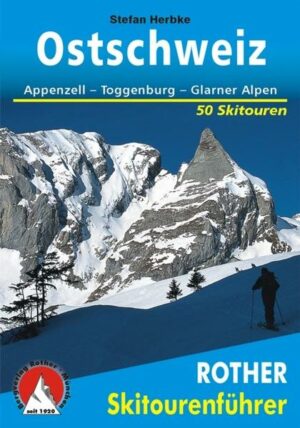 In der Ostschweiz gilt es ein Skitourenparadies zu entdecken