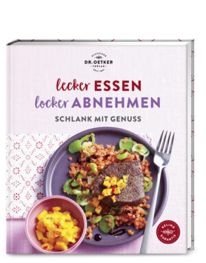 So lecker und einfach war Abnehmen noch nie 50 alltagstaugliche Rezepte, die lecker schmecken und satt machen So purzeln die Pfunde garantiert - mit Dr. Oetker