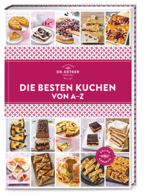 Backen für jeden Tag, nicht nur für besondere Gelegenheiten 125 beliebte Klassiker und neue Kuchen-Rezepte Leicht nachzubacken und mit der Dr. Oetker Gelinggarantie