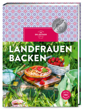 Thema „Landküche“ ist seit Jahren ein Dauertrend Backen mit Leidenschaft und Kreativität: Rezepte vom Land sind Rezepte für die Seele Vereint die Backkompetenz des Dr. Oetker Verlages mit traditionellen und modernen Rezepten