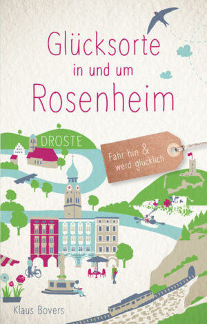 Rosenheim: Die Stadt am Inn ist quicklebendig und selbstbewusst