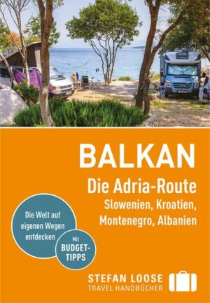 Auf eigene Faust an die Adria! Durch Slowenien und Kroatien bis nach Montenegro und Albanien: Der Balkan ist ein Reiseziel für Abenteurer und Sonnenhungrige