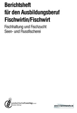 Honighäuschen (Bonn) - Berichtsheft für den Ausbildungsberuf Fischwirt - Fischhaltung und Fischzucht in Seen- und Flussfischereien.
