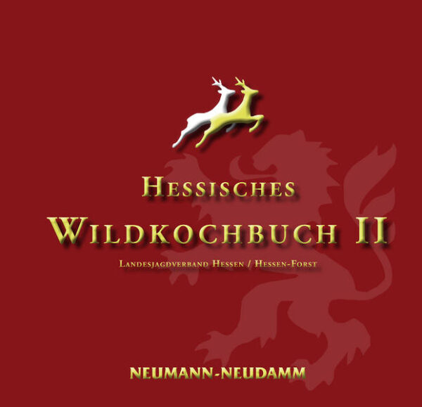 Der 2. Teil des Hessischen Wildkochbuches. Mit neuen Rezepten, noch besseren Fotos und dem Siegel „Gutes aus heimischen Wäldern“.