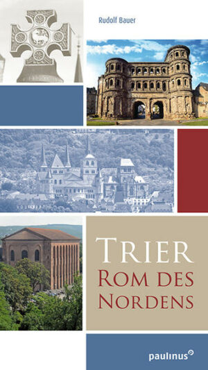 "Rom des Nordens" - mit diesem Titel für Trier meint Rudolf Bauer nicht nur die Antike