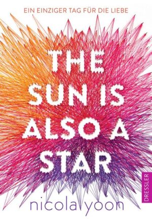 The Sun Is Also a Star: Ein einziger Tag für die Liebe | Nicola Yoon