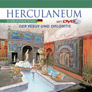 Ein archäologischer Führer durch die Ausgrabungen von Herculaneum mit Rekonstruktionen