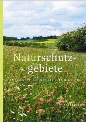 Honighäuschen (Bonn) - Führer und Handbuch zu allen Naturschutzgebieten zwischen Schönbuch und Bodensee, Baar und Ostalb. Neuausgabe - mit allen neu ausgewiesenen Naturschutzgebieten