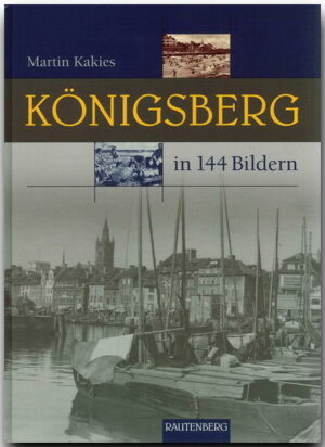 Ein historischer Bilderbogen mit 144 Aufnahmen zeigt Königsberg
