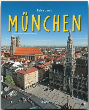 München gilt als die schönste und attraktivste Großstadt Deutschlands