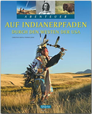 Auf Indianerpfaden durch den Westen der USA: eine abenteuerliche Reise auf historischen Spuren