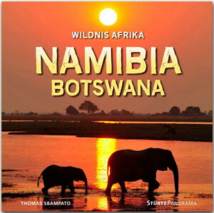 Unterwegs in Namibia und Botswana  Abenteuer Wildnis in Afrika - Reisen nach Afrika verändern uns nachhaltig