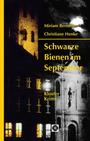 Schwarze Bienen im September: Klosterkrimi | Miriam Berneike