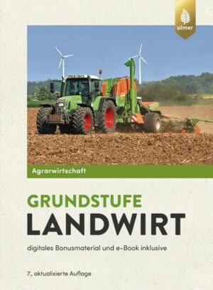 Agrarwirtschaft Grundstufe Landwirt: digitales Bonusmatarial und e-Book inklusive | Horst Lochner