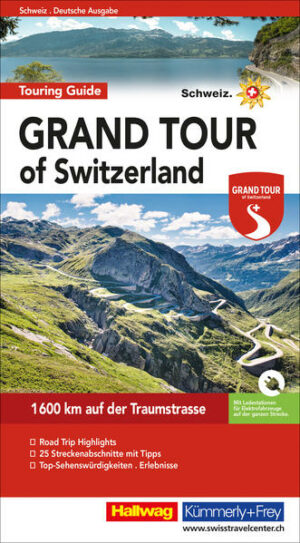 Die Grand Tour of Switzerland ist eine Entdeckungsreise