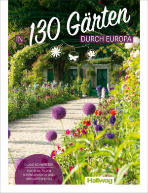 Eine Reise zu den schönsten Grünoasen und Gartenhotels In diesem Buch führt der Reiseautor und Gartenenthusiast Claus Schweitzer zu den charmantesten