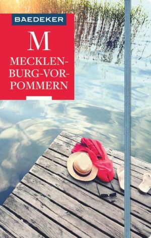 Der Baedeker Mecklenburg- Vorpommern begleitet in ein schönes Fleckchen Deutschland mit einer langen Tradition als Urlaubsgegend mit mondänen Seebädern