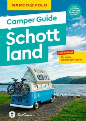 In den Urlaub von 0 auf 100? Dann ab ins Wohnmobil und raus in die Welt mit dem MARCO POLO Camper Guide Schottland Einfachste Routenplanung: 7 Touren zu den Highlights und weniger bekannten Stopps für dein individuelles AbenteuerMeer