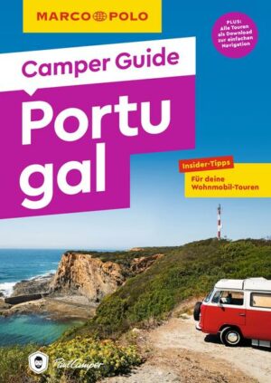 In den Urlaub von 0 auf 100? Dann ab ins Wohnmobil und raus in die Welt mit dem MARCO POLO Camper Guide Portugal Einfachste Routenplanung: 5 Touren zu den Highlights und weniger bekannten Stopps für dein individuelles AbenteuerMeer