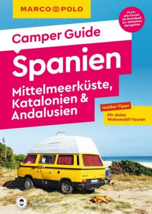 In den Urlaub von 0 auf 100? Dann ab ins Wohnmobil und raus in die Welt mit dem MARCO POLO Camper Guide Spanien: Mittelmeerküste