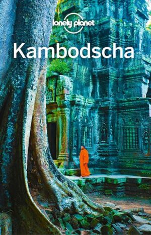 Mit dem Lonely Planet Kambodscha auf eigene Faust durch ein Land