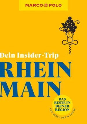 Urlaub vor der Haustür: MARCO POLO Dein Insider-Trip Rhein-Main Ich war noch niemals in New York   und da wollen wir auch gar nicht hin. Denn wozu weit reisen