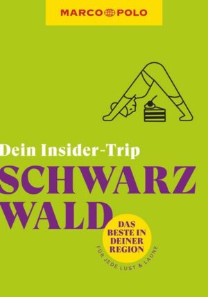 Urlaub vor der Haustür: MARCO POLO Dein Insider-Trip Schwarzwald Ich war noch niemals in New York   und da wollen wir auch gar nicht hin. Denn wozu weit reisen
