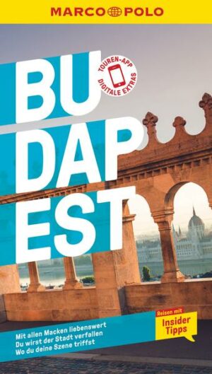 Langos und Baumstriezel am Ufer der Donau: Mit dem MARCO POLO Reiseführer nach Budapest In Budapest weiß man nicht