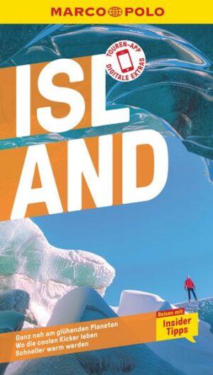 Feuer und Eis: Mit dem MARCO POLO Reiseführer Island entdecken Island ist ein Land voller Gegensätze