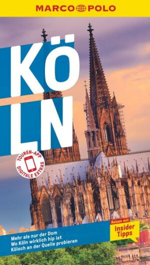 Mehr als nur der Dom: Mit dem MARCO POLO Reiseführer Köln kennenlernen Der Dom