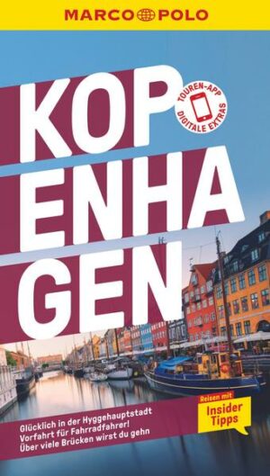 Von hip bis hygge: Mit dem MARCO POLO Reiseführer nach Kopenhagen Willkommen in der Hygge-Hauptstadt! Kopenhagen