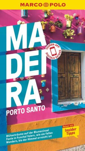 Zwischen Blumenmeer und Kieselstrand: Mit dem MARCO POLO Reiseführer Madeira & Porto Santo entdecken Egal zu welcher Jahreszeit du Madeira und Porto Santo erkunden willst