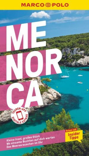 Unter Palmen die Zeit vergessen mit dem MARCO POLO Reiseführer Menorca Auf Menorca sieht jedes Urlaubsfoto aus wie ein Gemälde! Wohin du auch schaust