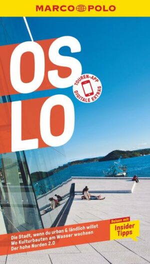 Unterwegs in Norwegens Trend-Hauptstadt: Mit dem MARCO POLO Reiseführer Oslo entdecken Hippe Großstädter und moderne Architektur auf der einen Seite