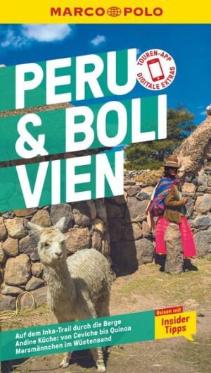 Haykuykuy! Willkommen in Peru & Bolivien mit dem MARCO POLO Reiseführer Du kannst dich nicht entscheiden