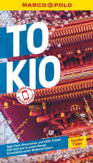 Zwischen Hightech und Tradition: Mit dem MARCO POLO Reiseführer Tokio erkunden Tokio ist ein Abenteuer