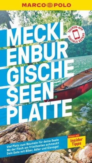 Im Reich der tausend Seen: Mit dem MARCO POLO Reiseführer die Mecklenburgische Seenplatte entdecken Den Alltag vergessen