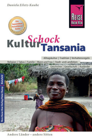 Die Reihe KulturSchock von Reise Know-How ? ausgezeichnet von der Internationalen Tourismusbörse 2010 mit dem Preis "Besondere Reiseführer-Reihe"! +++++ 'KulturSchock Tansania' beschreibt die Denk- und Verhaltensweisen der Tansanier
