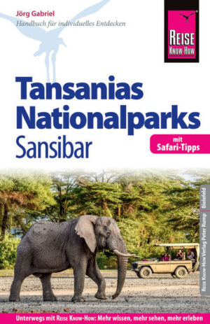 Der Reiseführer für Tansanias Nationalparks und Sansibar von Reise Know-How  umfassend